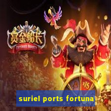 suriel ports fortuna